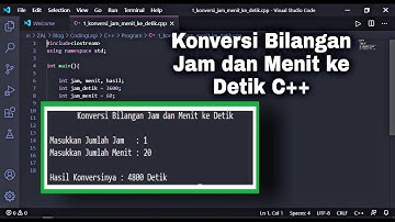Mengkonversi Bilangan Jam dan Menit ke Detik c++