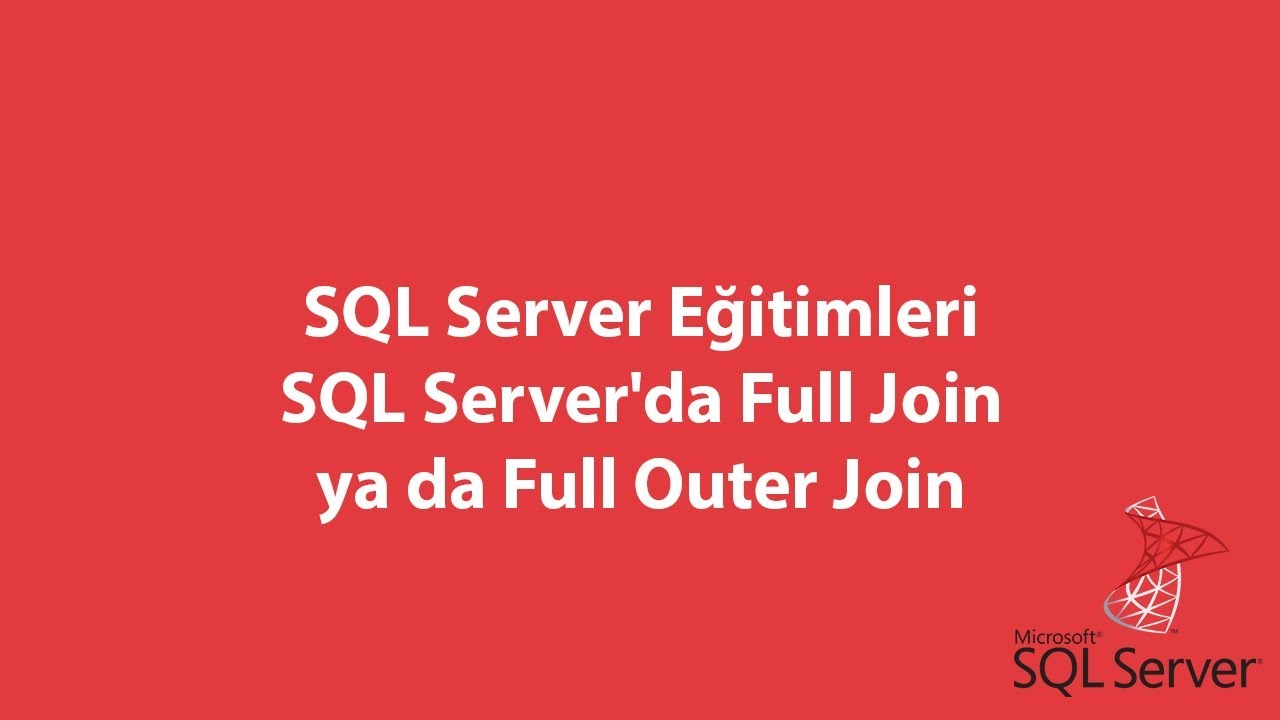 SQL Server'da Full Join ya da Full Outer Join - YouTube