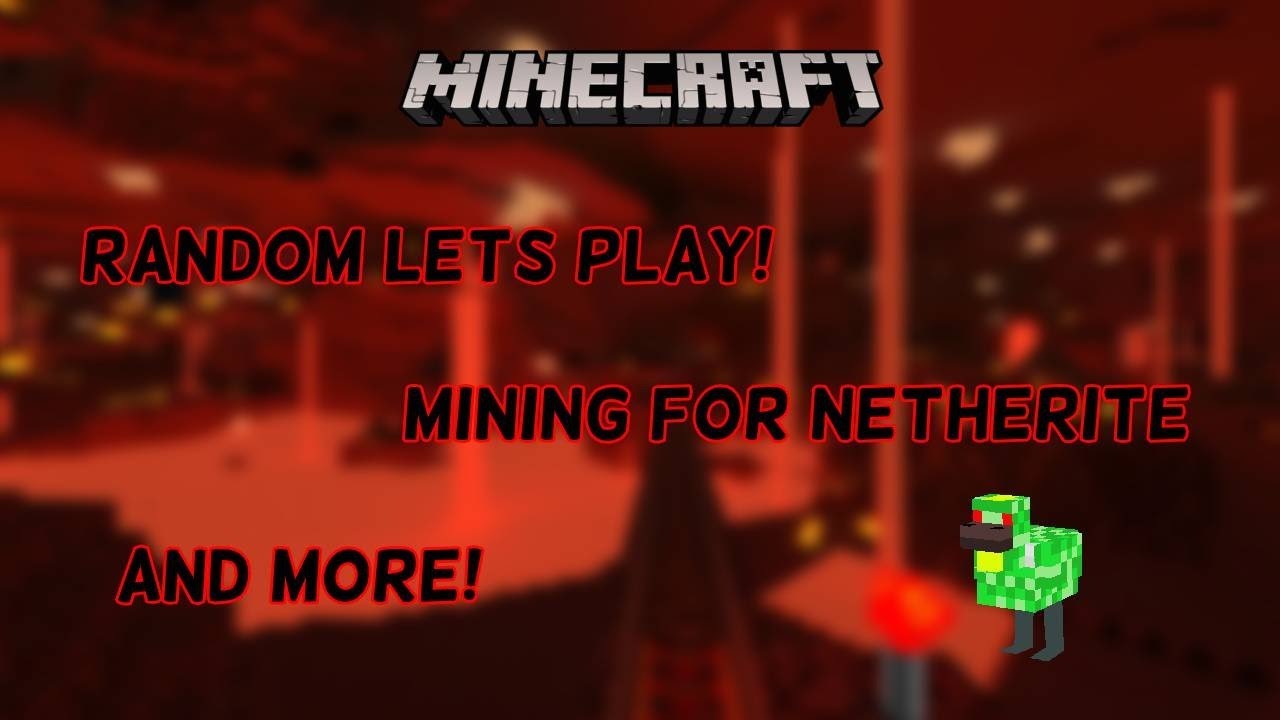 Playing a random Minecraft let's play - Mining for netherite and more ...