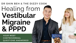 Healing from Vestibular Migraine & PPPD - Controversial Questions!