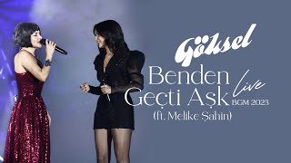 Göksel - Benden Geçti Aşk  (ft. @melikesahin - 2023 BGM Canlı Performans) Resimi