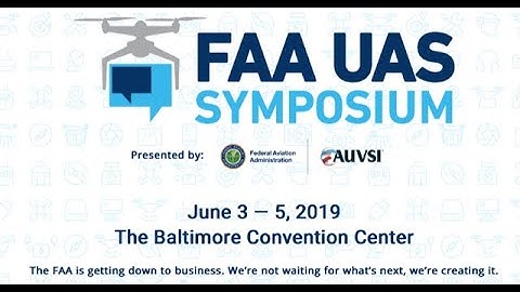 2019 FAA UAS Symposium Opening Keynote