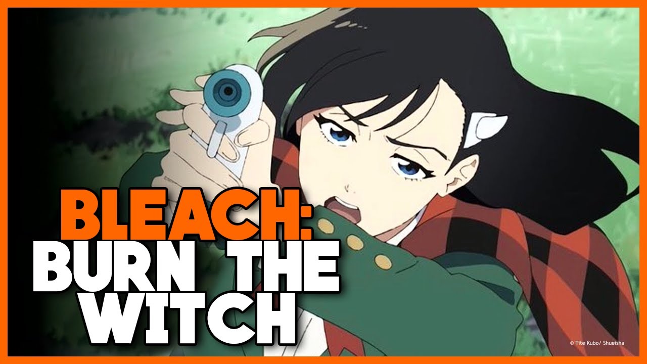 BLEACH BURN THE WITCH ANIME RELEASE [UPDATE/INFO] ThousandYear Blood War [2020] YouTube