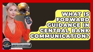 What Is Forward Guidance In Central Bank Communication? - Macroecon Experts