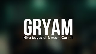 Hiva Bayazidi & Acam Carimi - Gryam  Resimi