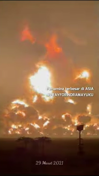 Vidio haru Pertamina Balongan Jawa barat kebakar