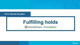 WorldShare Circulation: Fulfilling holds