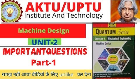 Machine Design Mechanical Engineering Unit-2(part-1)/Machine Design AKTU/Machine Design Imp Question