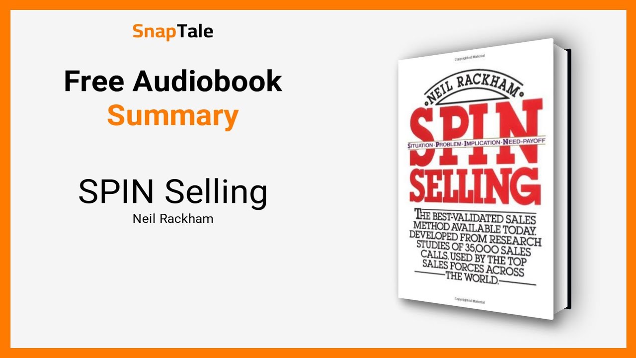 SPIN Selling by Neil Rackham: 9 Minute Summary