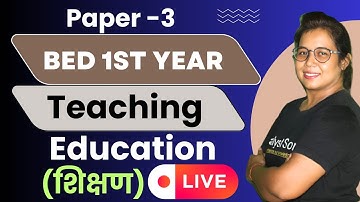 🔥Bed 1st Year Live Class 2023 | Teaching(शिक्षण) | Paper-03 | Catalyst soni