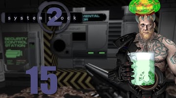 System Shock 2 [Part 15] - Where