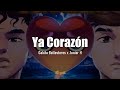 Ya Corazón - Gabito Ballesteros x Junior H (Letra/Lyrics)