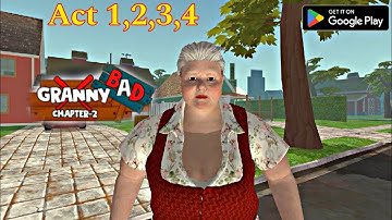 Granny 4-Bad Granny Chapter 2 -Act 1,Act 2, Act 3,Act 4- All in 1 Gameplay Walkthrough