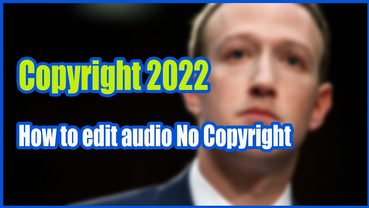 Copyright 2022 How to edit audio No Copyright YouTube