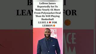 💰📊 LeBron  Reportedly Set to Make Nearly 4x His NBA Salary From Polymarket Endorsement Deal! #shorts