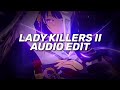 Lady Killers II Slowed G Eazy Edit Audio Lady Killers II Slowed G Eazy Edit Audio