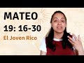 Mateo 19: 16-30 (El Joven Rico)