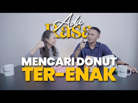 ADU RASA - MENCARI DONAT TERENAK