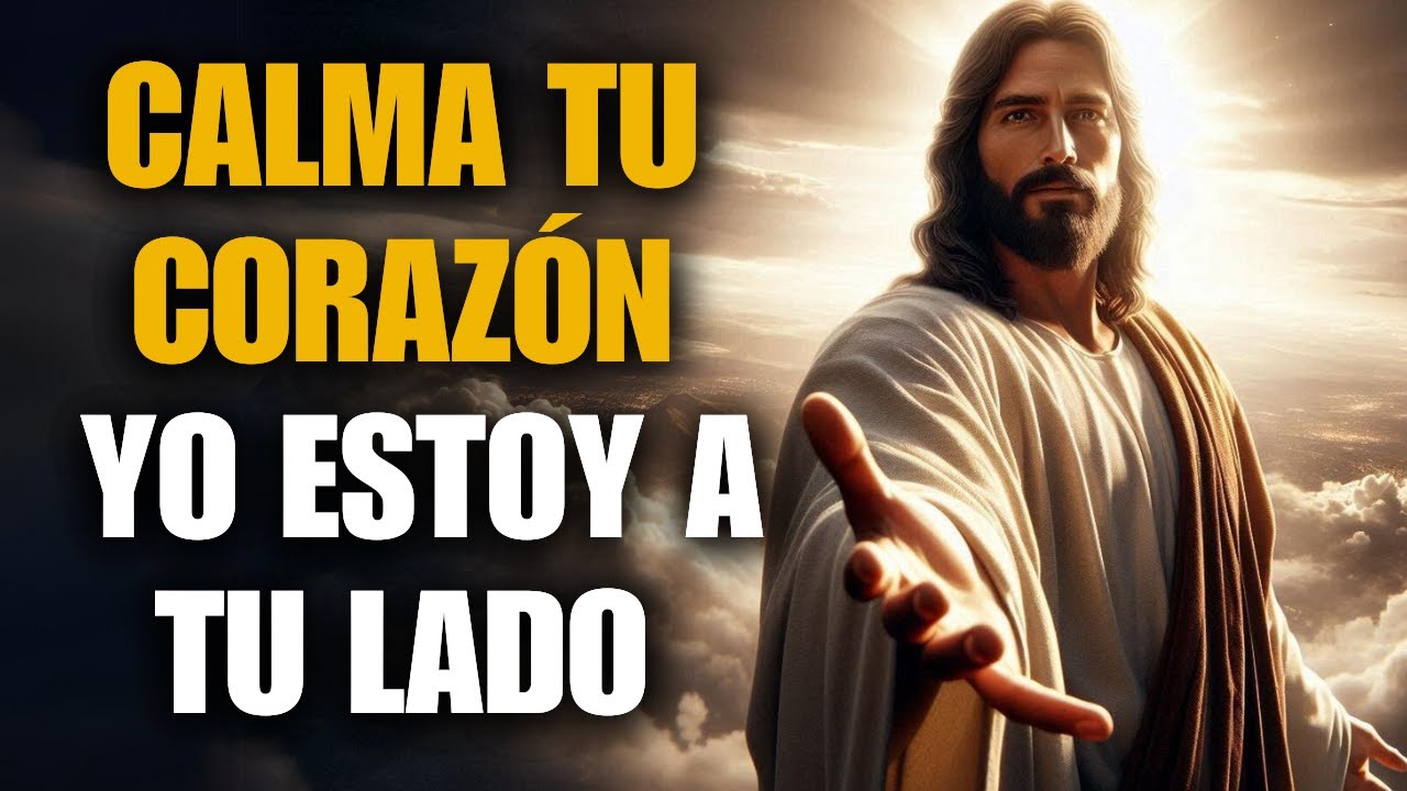 Dios dice: Calma tu corazón, yo estoy a tu lado | Mensaje de Dios hoy ...
