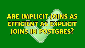 Are implicit joins as efficient as explicit joins in Postgres?