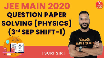 JEE Main 2020 Question Paper 1 Solving [Physics] 🧐 (3rd Sep Shift-1) | Suri Sir | Vedantu JEE
