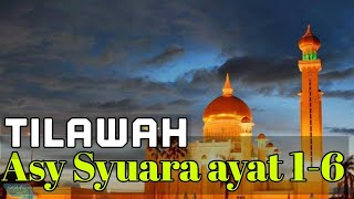 Tilawah Surah Asy Syuara Ayat 1-6