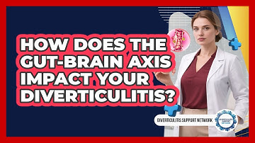 How Does The Gut-brain Axis Impact Your Diverticulitis? - Diverticulitis Support Network