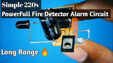 How To Make A Long Range Fire Detector Alarm Circuit | Fire Detector And Alarm System