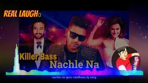 Latest Dj Songs 2018   Nachle Na   Guru Randhawad || Vishal Saini 78300