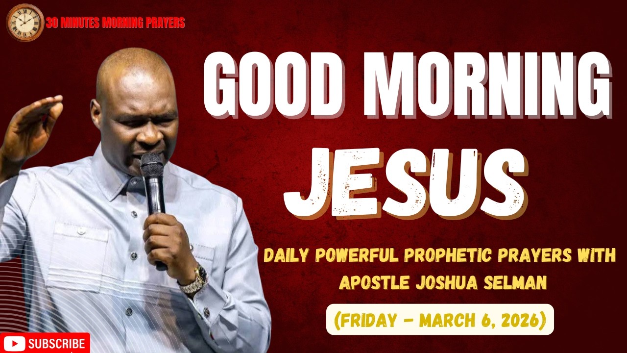 DAY 6: 6TH MARCH, 2026 - COMMAND YOUR MORNING WITH THIS MIRACLE AND BLESSING PRAYERS || APST. SELMAN