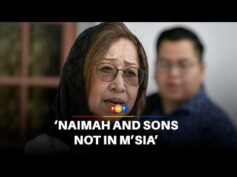 Naimah, sons not in Malaysia, says Bukit Aman