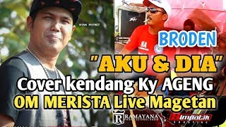 AKU dan DIA BRODEN - SKILL DEWA KY AGENG Memang bikin Goyang - Om. merista