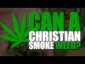 Can A Christian Smoke Weed? - The Truth Behind Marijuana