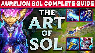 The Art of Sol  The COMPLETE Aurelion Sol Guide I Stacking, Items, ALL Matchups, Runes, and MORE