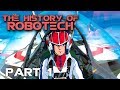 The History of Robotech - Part 1