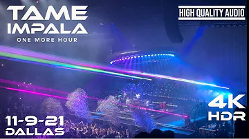 Tame Impala - One More Hour (Live) 4K HQ Audio 11-9-21 Dallas