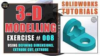 SOLIDWORKS EXERCISE #008 | Using Defining Dimensions, Extrude, Extrude Cut | SOLIDWORKS TUTORIALS