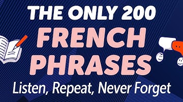 The Only 200 French Phrases You Need to Listen, Repeat, and Never Forget