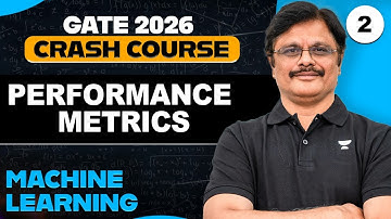 Machine Learning 02 | Performance Metrics | GATE 2026 Machine Learning Crash Course