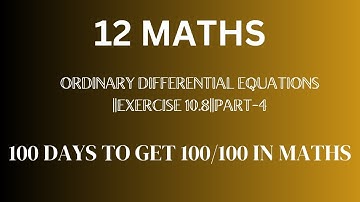 12 MATHS ||LESSON-10||ORDINARY DIFFERENTIAL EQUATIONS||EXERCISE:10.8||PART-4