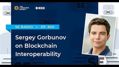 Episode 500: Sergey Gorbunov on Blockchain Interoperability