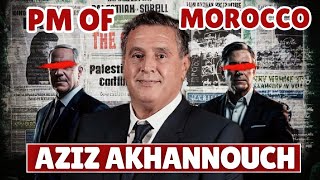 "Aziz Akhannouch: The Life and Political Rise of Morocco's Influential Leader"