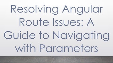 Resolving Angular Route Issues: A Guide to Navigating with Parameters