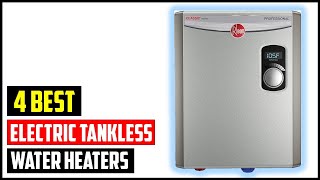 ✅ Top 4 Best Electric Tankless Water Heaters in 2023 | Best Electric Water Heaters