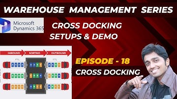 WMS Series - Episode 18 - Cross docking #microsoftdynamics365 #d365talks #shriramsivasankaran