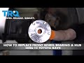 How To Replace Front Wheel Bearing Hub 2006-12 Toyota RAV4