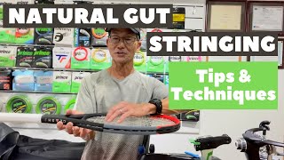 Racquet Stringing [Natural Gut Stringing Tips & Techniques]