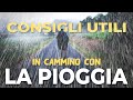 In cammino sotto la pioggia  consigli utili