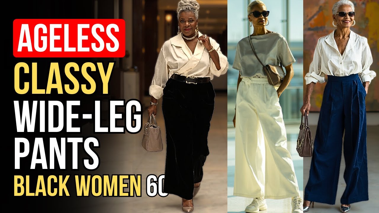 6 Ways to Wear Wide-Leg Pants and Look Chic & Elegant for Older Black Women | Women Over 60 Fashion