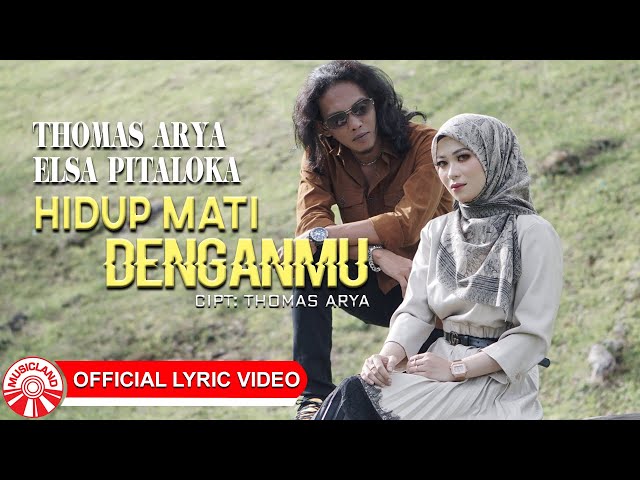 Thomas Arya & Elsa Pitaloka - Hidup Mati Denganmu [Official Lyric Video HD] class=